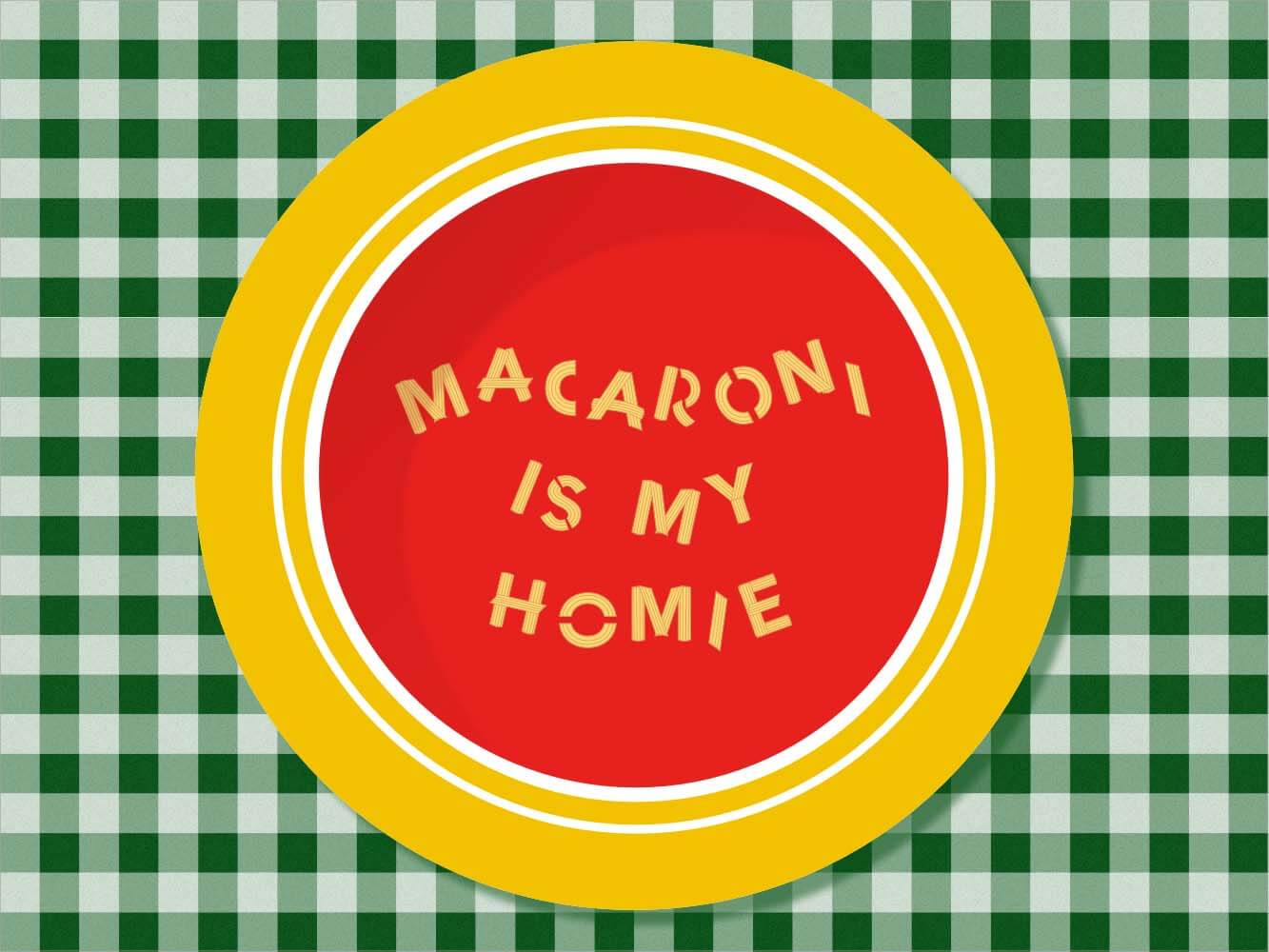 Macaroni Is My Homie